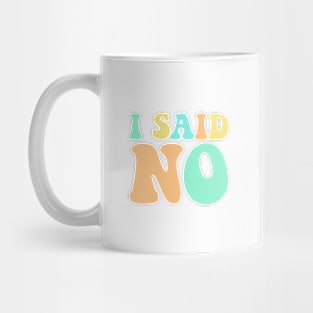 I Said No Pastel Typography Mug